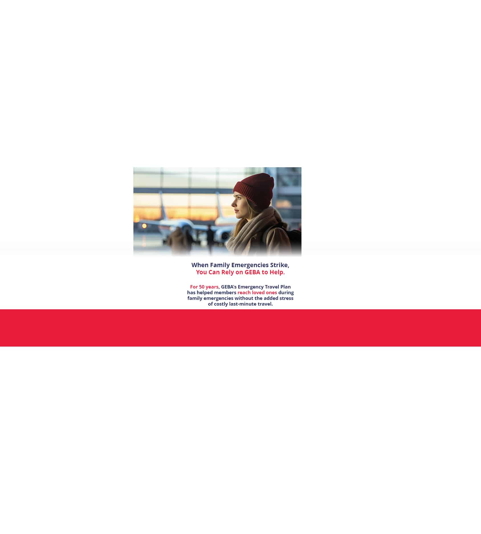 GEBA's Emergency Travel Plan has helped members reach loved ones during family emergencies.
